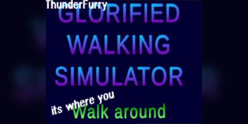 Cover image for Glorified Walking Simulator