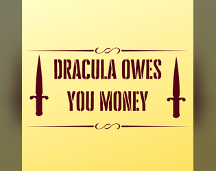Dracula Owes You Money  