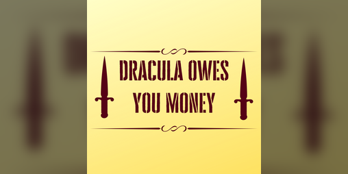 Cover image for Dracula Owes You Money