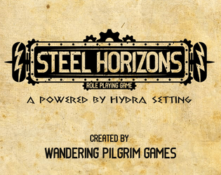 Steel Horizons Quickstart Guide   - A Powered by Hydra Game 