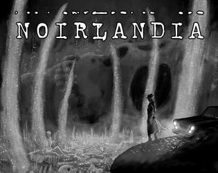 Noirlandia   - A strange city. A vicious crime. One chance to find the answers. 