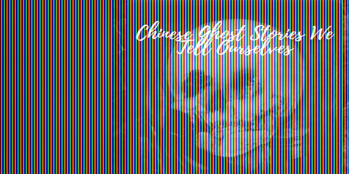Cover image for Chinese Ghost Stories We Tell Ourselves