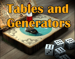 Tables and Generators   - Tables for randomly generating game content 