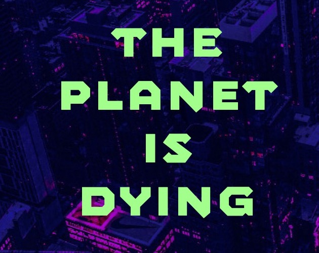Cover image for The Planet Is Dying