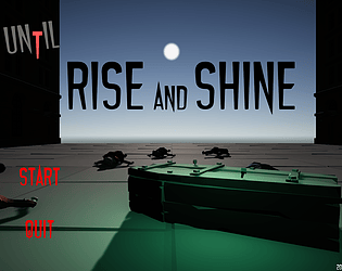 Until Rise and Shine