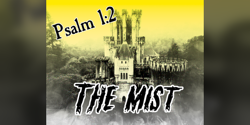 Cover image for Psalm 1:2 - The Mist
