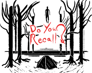 Do You Recall?   - A Horror Investigation RPG  with Group Narrative Gameplay 