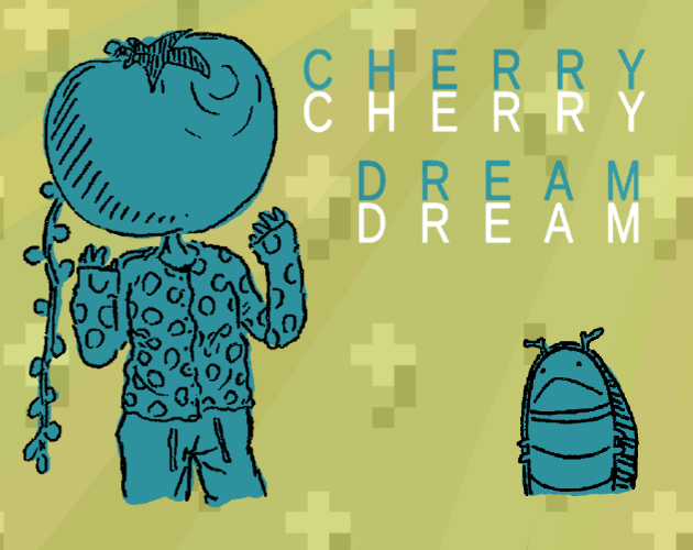 C H E R R Y D R E A M [walking 'round a surreal dream field]