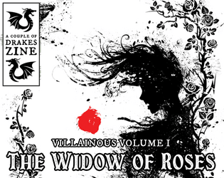 Villainous Volume I, The Widow of Roses - Campaign BBEG   - A Calculating Villain, Monsters, Treasure, and Hooks for your favorite Fantasy TTRPG 