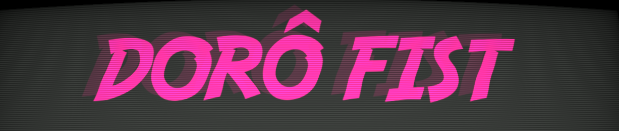 DORÔ FIST