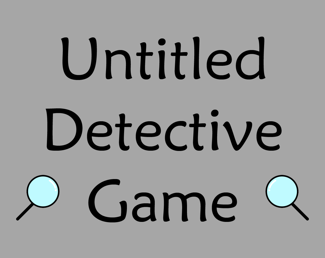 Untitled Detective Game