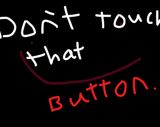 Don't touch that BUTTON