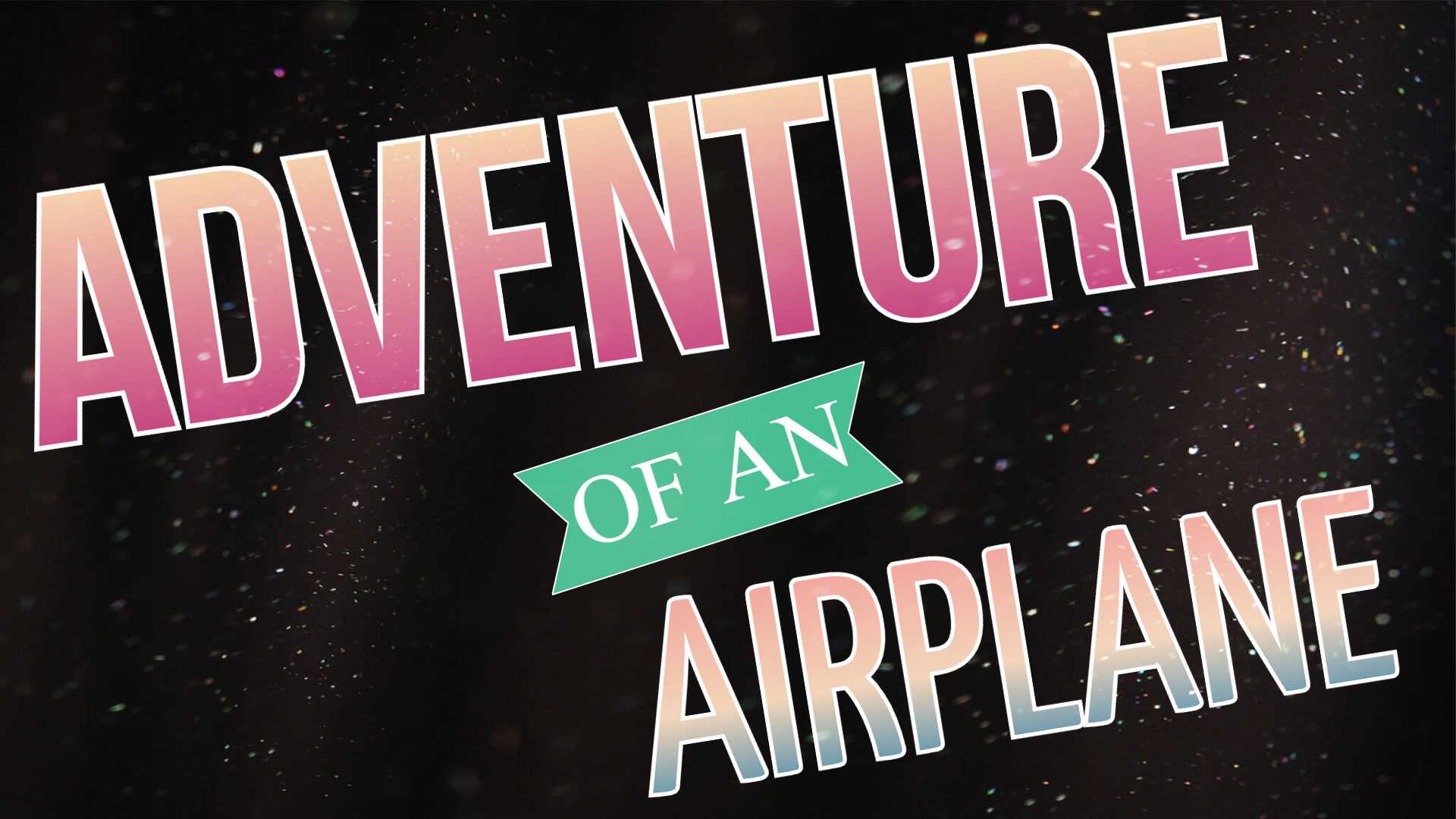 Adventure Of An Airplane