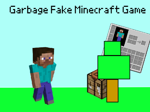 Garbage Fake Minecraft Game (demo) by GreenCreeps