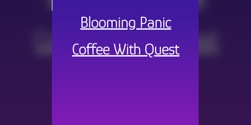 Cover image for Blooming Panic: Coffee With Quest