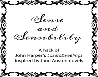Sense & Sensibility   - A hack of John Harper's Lasers&Feelings, inspired by Jane Austen's novels 