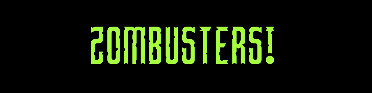 ZOMBUSTERS!