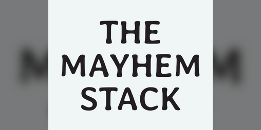 Cover image for The Mayhem Stack