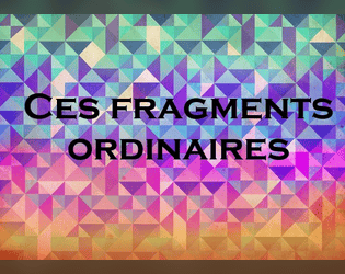 Ces fragments ordinaires  