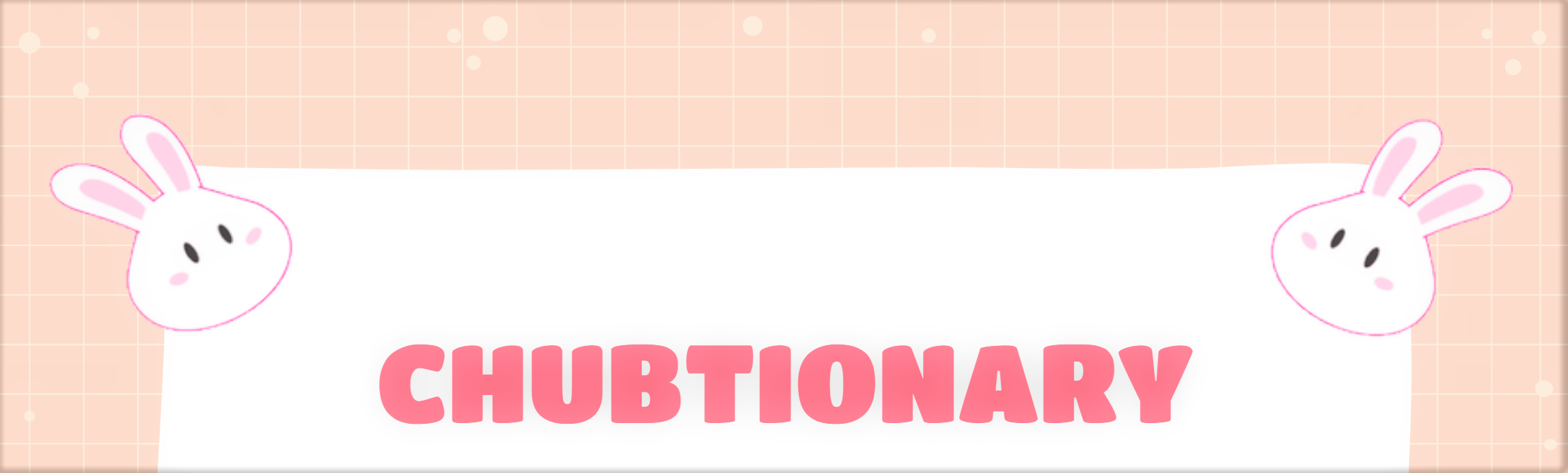 CHUBTIONARY