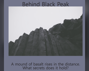 Behind Black Peak   - A mound of basalt rises in the distance. What secrets does it hold? 