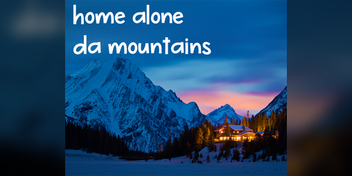 Cover image for Home Alone Da Mountains
