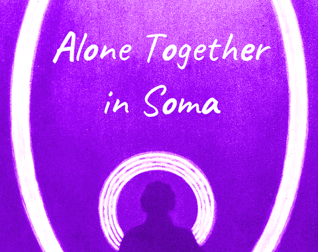 Cover image for Alone Together in Soma