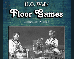 H.G. Wells' Floor Games  