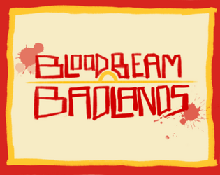 Bloodbeam Badlands   - Gunslinging Vampires in the Unsetting Apocalypse 