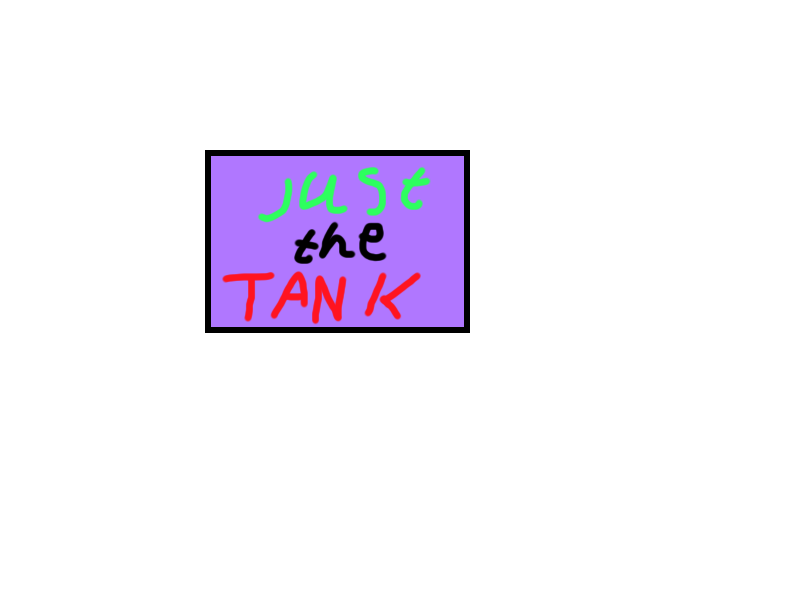 Just The Tank