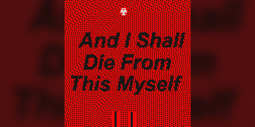 Cover image for And I Shall Die From This Myself
