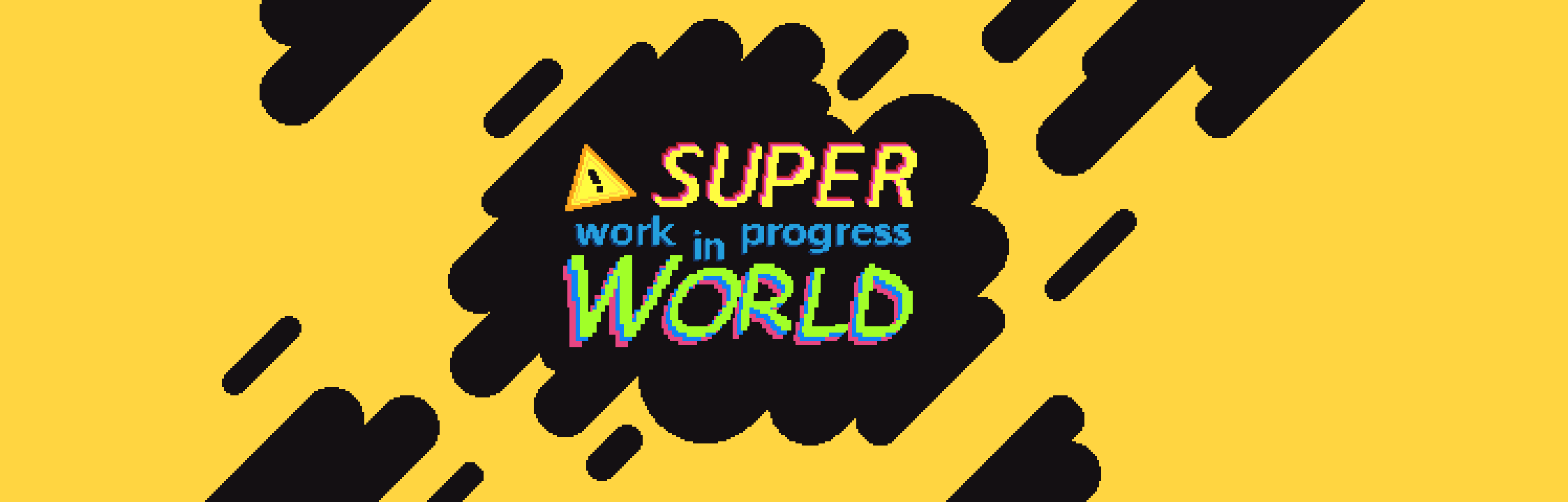 Super Work in Progress World
