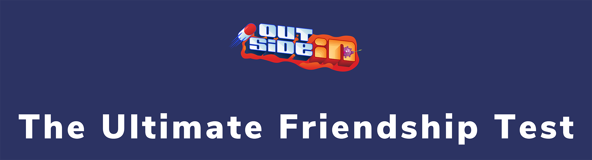 Outside In - The Ultimate Friendship Test
