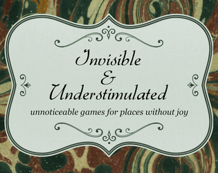 Invisible & Understimulated: Unnoticeable Games for Places Without Joy   - Games you can probably play at work (or wherever else you are forced to be) 