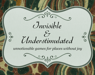 Invisible & Understimulated: Unnoticeable Games for Places Without Joy  