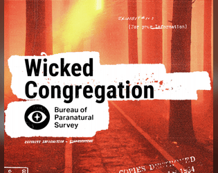 Wicked Congregation   - A solo journaling game about cults, objects of power, and isolation inspired by Resident Evil and the SCP Foundation. 