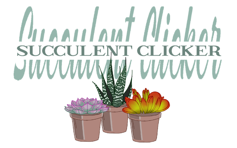 Succulent Clicker Game