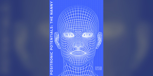 Cover image for Positronic Potentials: The Nanny