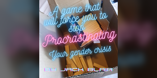 Cover image for A Game That Will Force You to Stop Procrastinating Your Gender Crisis