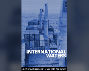 International Waters   - A cyberpunk scenario for use with The Sprawl 