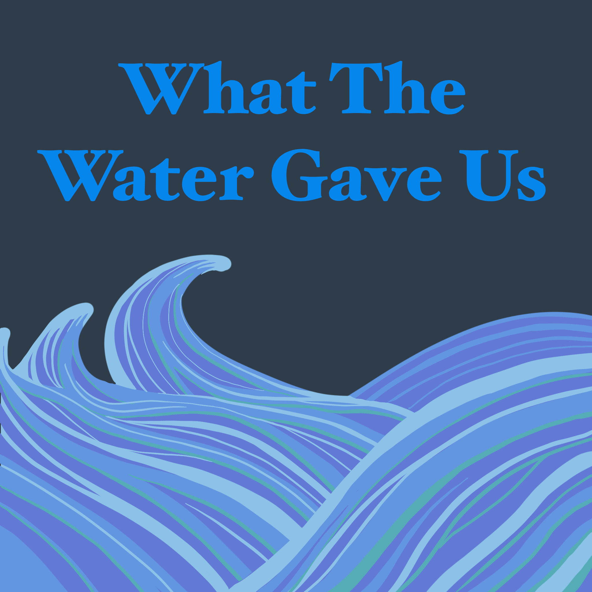 Cover image for What The Water Gave Us