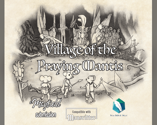 Village of the Praying Mantis   - A Mayfield Adventure Site 