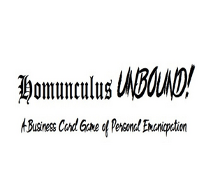Homunculus Unbound!  