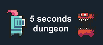 5 seconds dungeon