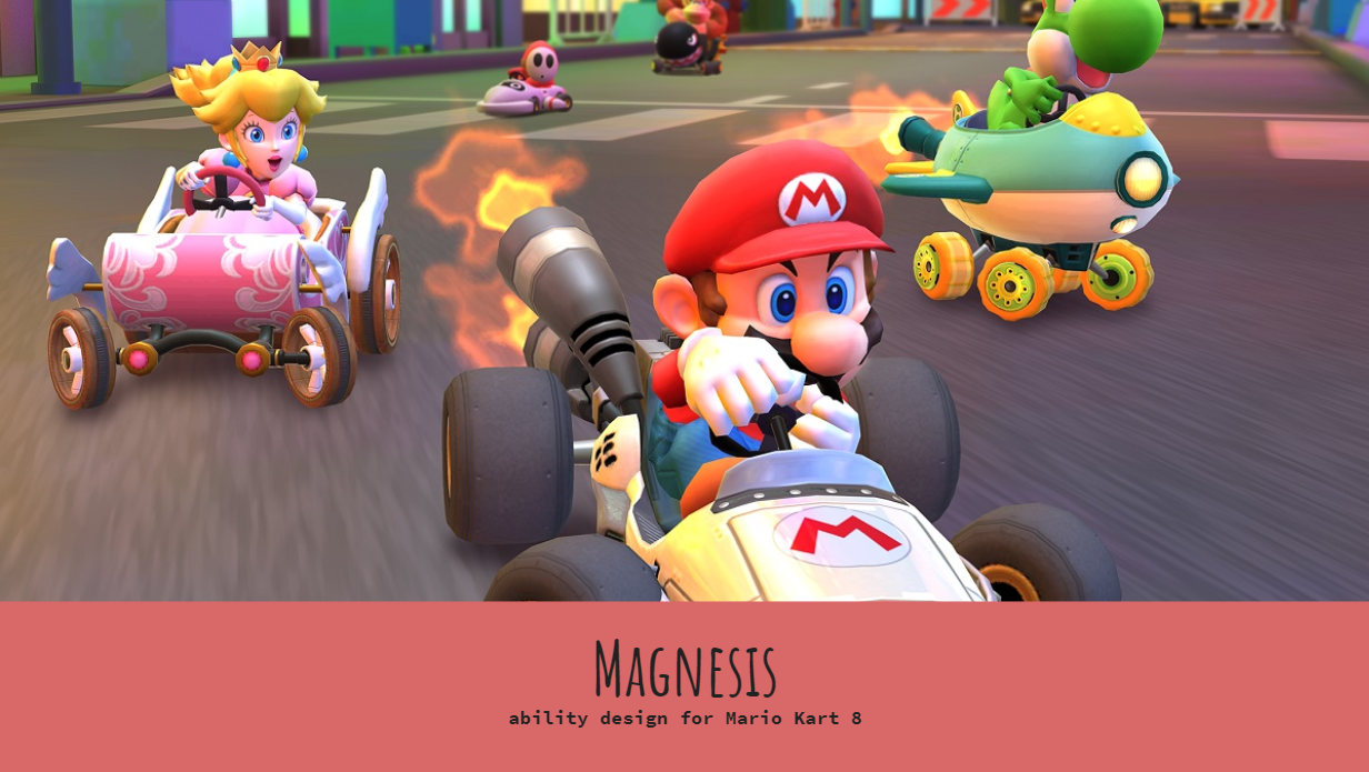 Magnesis: power-up design for Mario Kart 8