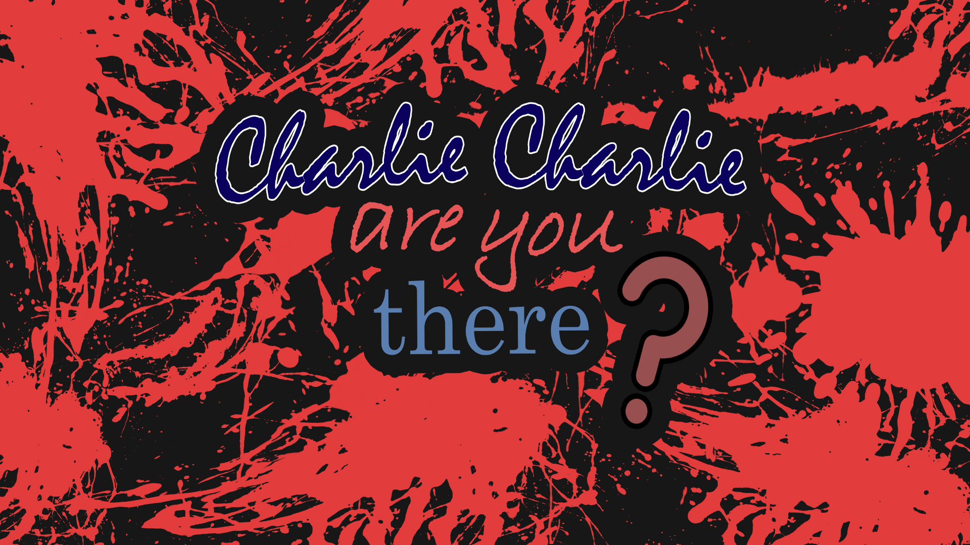 Charlie Charlie are you there?
