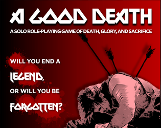 A Good Death Solo RPG   - A solo role-playing game of death, glory, and sacrifice 