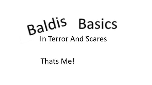 Baldi's Basics In Terror And Scares