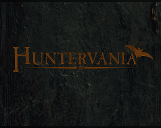 Huntervania   - A pick-up-and-play vampire and monster hunter RPG inspired by the Castlvania cartoon. 