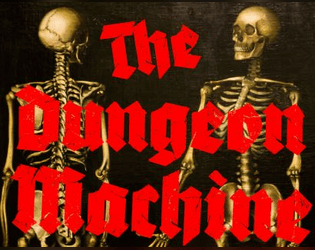 The Dungeon Machine  